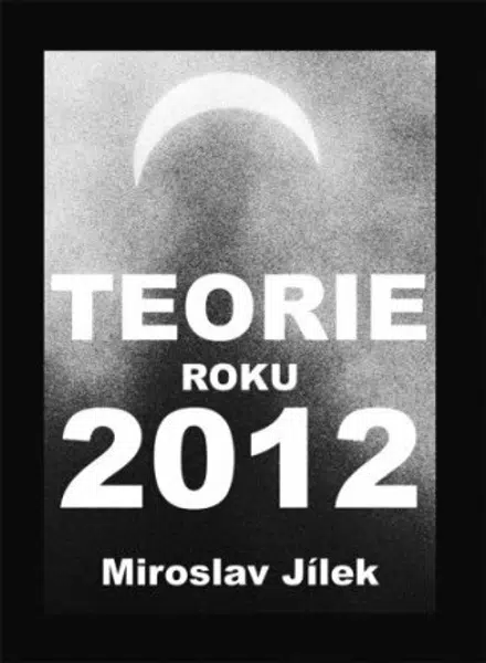 Teorie roku 2012 - Miroslav Jílek - e-kniha