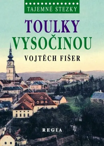 Toulky Vysočinou - Vojtěch Fišer