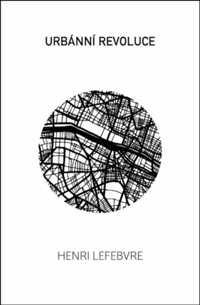 Urbánní revoluce - Henri Lefebvre