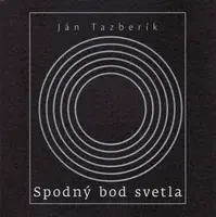 Spodný bod svetla - Ján Tazberík
