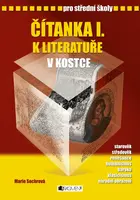Čítanka I. k literatuře v kostce pro střední školy - Pavel Kantorek, Marie Sochrová