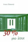 Třicet procent pro život - Dianová Ivana