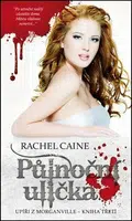 Půlnoční ulička - Upíři z Morganville 3 - Rachel Caineová