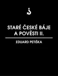 Staré české báje a pověsti 2 - Eduard Petiška - e-kniha