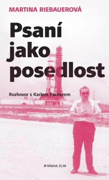 Psaní jako posedlost - Karel Pacner, Martina Riebauerová - e-kniha