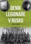 Deník legionáře v Rusku - kolektiv autorů