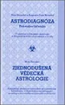 Astrodiagnóza - průvodce léčením / Zjednodušená vědecká astrologie - Augusta Fossová-Heindelová, Max Heindel
