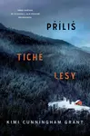 Příliš tiché lesy  - Kimi Cunnigham Grant