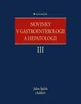 Novinky v gastroenterologii a hepatologii III - kolektiv autorů, Julius Špičák - e-kniha