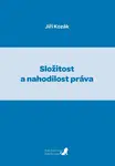 Složitost a nahodilost práva - Jiří Kozák