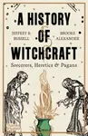 A History of Witchcraft - Brooks Alexander, Jeffrey B. Russell