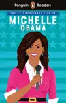 Penguin Readers Level 3: The Extraordinary Life of Michelle Obama (ELT Graded Reader)