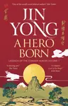 A Hero Born - Jin Yong