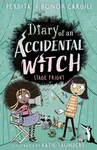 Diary of an Accidental Witch: Stage Fright - Honor and Perdita Cargill