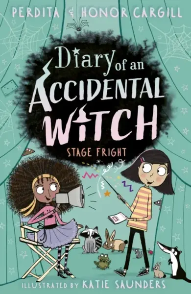 Diary of an Accidental Witch: Stage Fright - Honor and Perdita Cargill