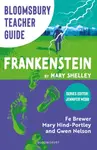 Bloomsbury Teacher Guide: Frankenstein - Fe Brewer, Mary Hind-Portley, Gwen Nelson