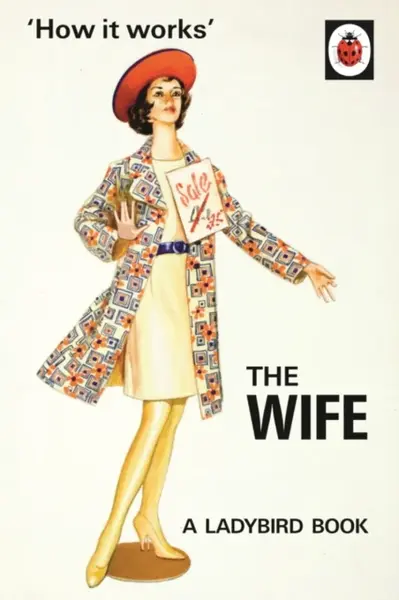 How it Works: The Wife - Jason Hazeley, Joel Morris