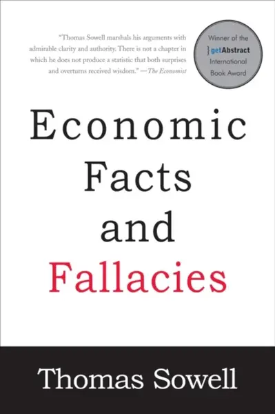 Economic Facts and Fallacies - Sowell Thomas