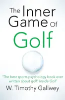 The Inner Game of Golf - W. Timothy Gallwey