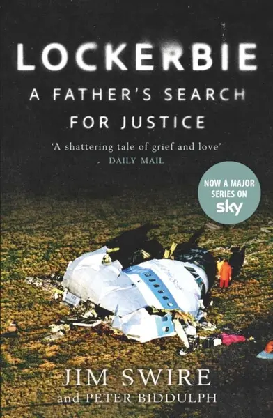 Lockerbie: A Fatherâ€™s Search for Justice - Peter Biddulph, Jim Swire