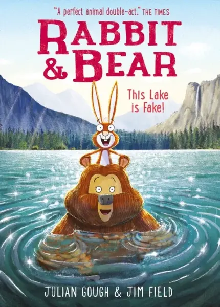 Rabbit and Bear: This Lake is Fake! - Julian Gough