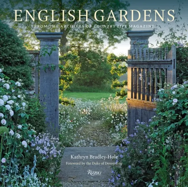 English Gardens - Kathryn Bradley-Hole, Duke of Devonshire