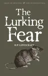 The Lurking Fear: Collected Short Stories Volume Four - Howard P. Lovecraft