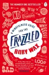 A Mindfulness Guide for the Frazzled - Ruby Wax