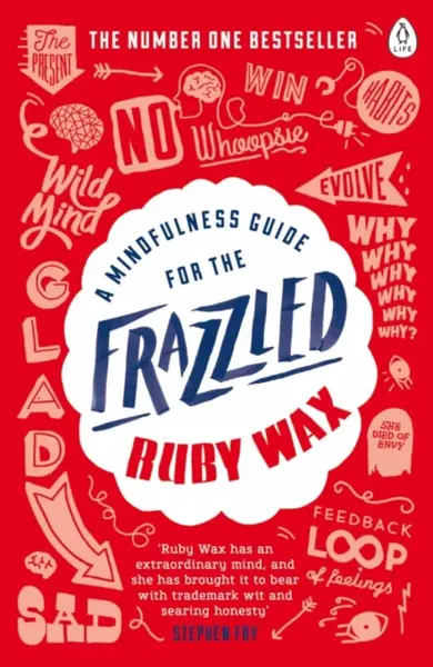 A Mindfulness Guide for the Frazzled - Ruby Wax