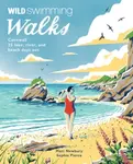 Wild Swimming Walks Cornwall - Matt Newbury