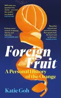 Foreign Fruit - Katie Goh