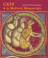 Cats in Medieval Manuscripts - Kathleen Walker-Meikle