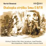 Chaloupka strýčka Toma (1973) - Harriet Elizabeth Beecher-Stoweová - audiokniha