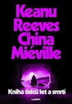 Kniha tisíců let a smrtí - China Miéville, Keanu Reeves