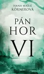 Pán hor VI. - Hana Marie Körnerová
