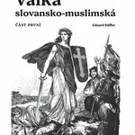 Válka slovansko-muslimská - Eduard Ruffer