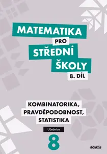 Matematika pro střední školy 8.díl Učebnice - Hana Lukšová, Martina Květoňová