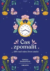 Čas zpomalit - Tereza Škorupová
