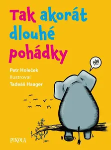 Tak akorát dlouhé pohádky - Petr Holeček