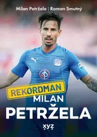 Rekordman Milan Petržela - Roman Smutný, Aleš Smutný, Milan Petržela - e-kniha
