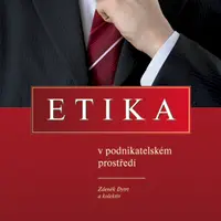 E-kniha: Etika v podnikatelském prostředí od Dytrt Zdenek