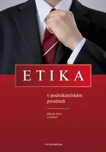 E-kniha: Etika v podnikatelském prostředí od Dytrt Zdenek