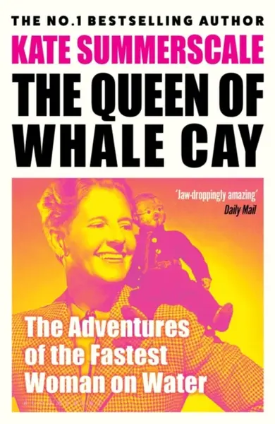 The Queen of Whale Cay - Kate Summerscale