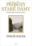 Příběhy Staré dámy - Tomáš Macek