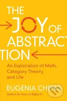 The Joy of Abstraction (An Exploration of Math, Category Theory, and Life) - kniha z kategorie Filozofie