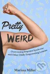 Pretty Weird (Overcoming Impostor Syndrome and Other Oddly Empowering Lessons) - kniha z kategorie Psychologie