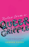 Notes From A Queer Cripple - Andrew Gurza