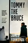 Tommy the Bruce (An unsettling, atmospheric noir set in the remote Scottish Highlands) - kniha z kategorie Detektivky, thrillery a horory
