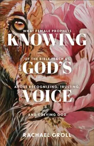 Knowing God's Voice - Rachael Groll