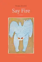 Say Fire - Selma Asotic